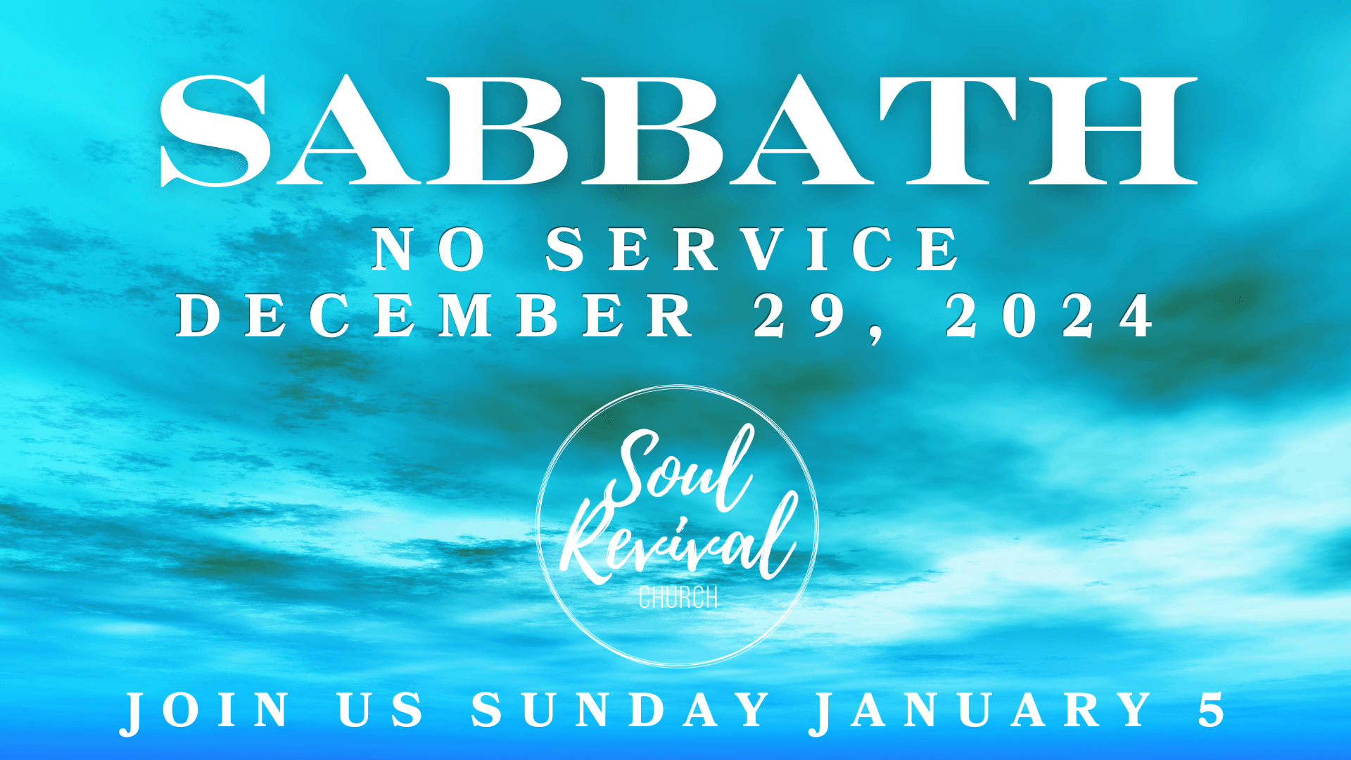 Soul Revival Church Sabbath Sunday No Service December 29 2024